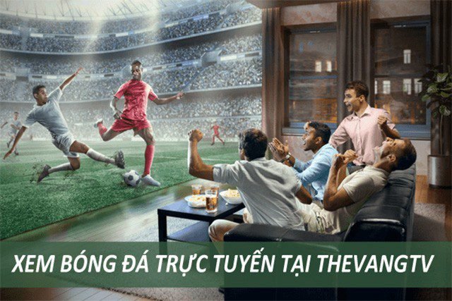 Xem bóng đá trực tuyến tại thevangtv