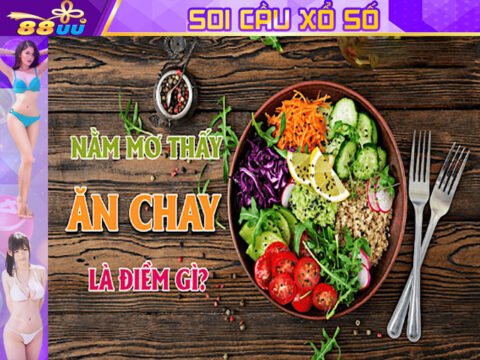 Giải Mã Giấc Mơ Lô Đề : Mơ Thấy Ăn Chay Đánh Con Bao Nhiêu