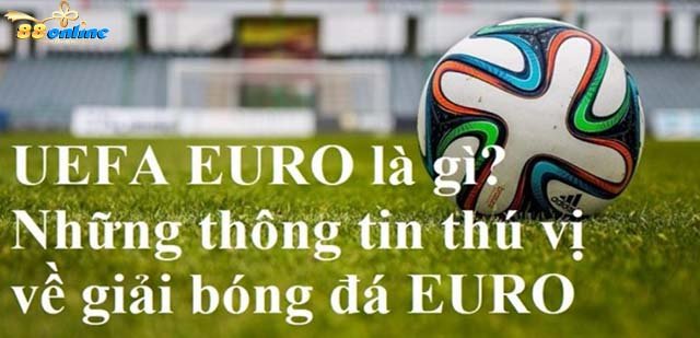 Giải bóng đá Euro là gì