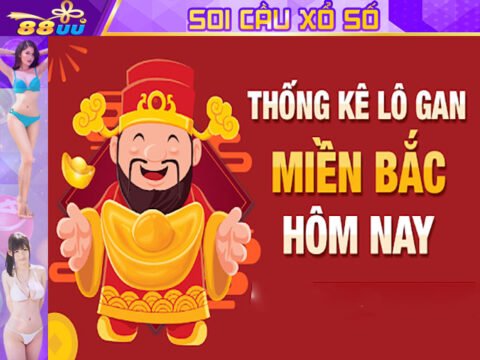 Soi Cầu Xổ Số Miền Bắc Hôm Nay 20/07 - Bạc Nhớ Lô Đề, Lô Gan Lâu Chưa Về