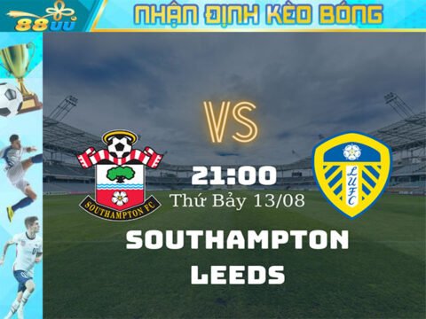 Nhận định kèo bóng Southampton vs Leeds