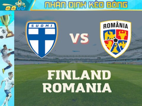 Nhận định kèo bóng Finland vs Romania