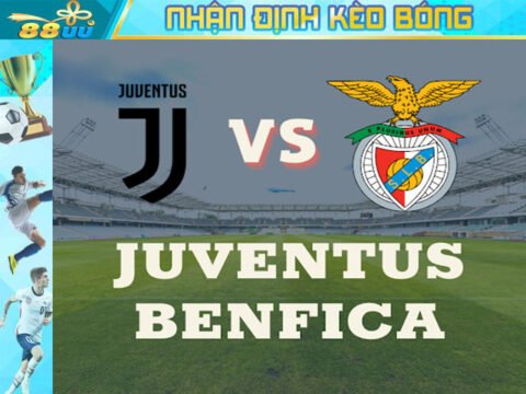 Nhận định kèo bóng Juventus vs Benfica