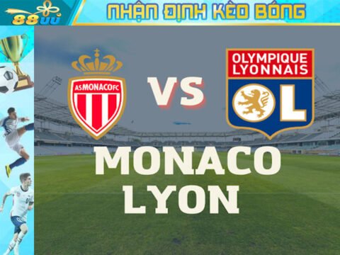 Nhận định kèo bóng Monaco Vs Lyon